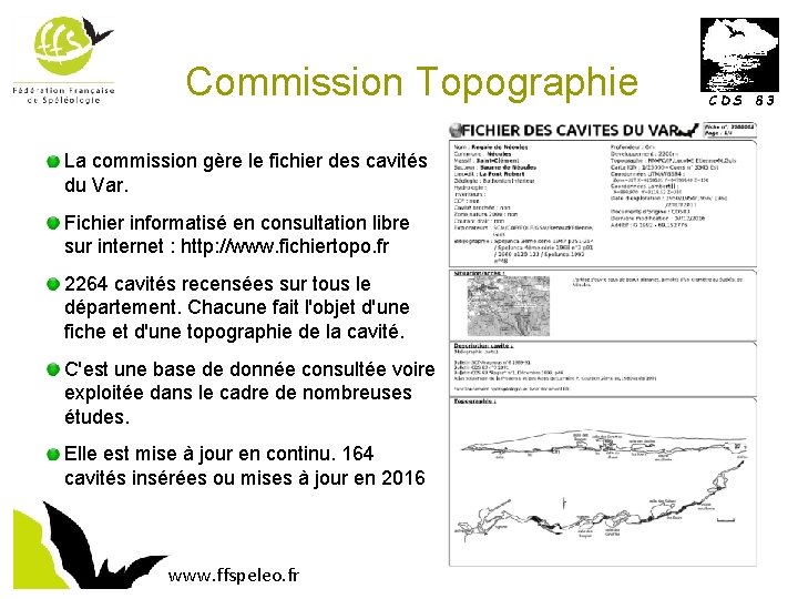 Commission Topographie La commission gère le fichier des cavités du Var. Fichier informatisé en