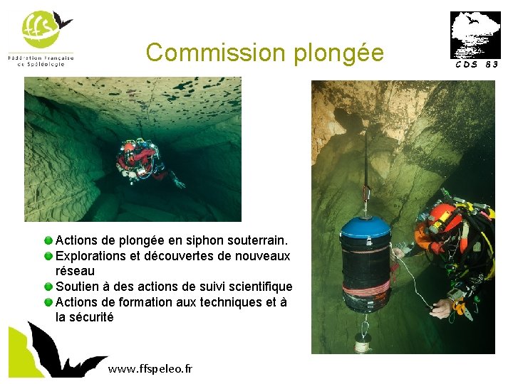 Commission plongée Actions de plongée en siphon souterrain. Explorations et découvertes de nouveaux réseau