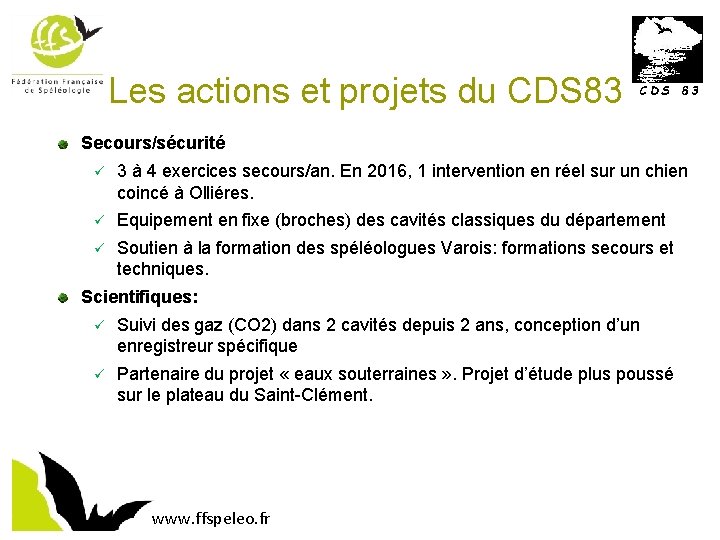 Les actions et projets du CDS 83 Secours/sécurité 3 à 4 exercices secours/an. En