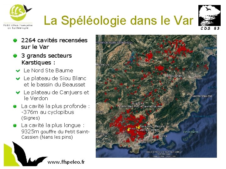 La Spéléologie dans le Var 2264 cavités recensées sur le Var 3 grands secteurs