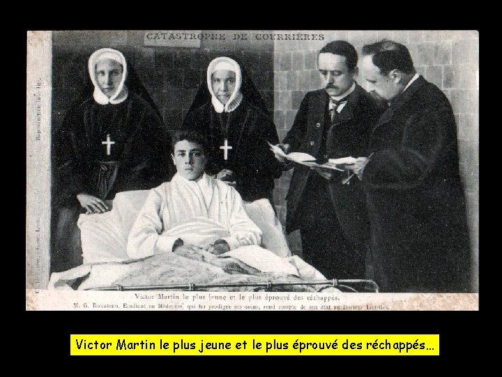 Victor Martin le plus jeune et le plus éprouvé des réchappés… 