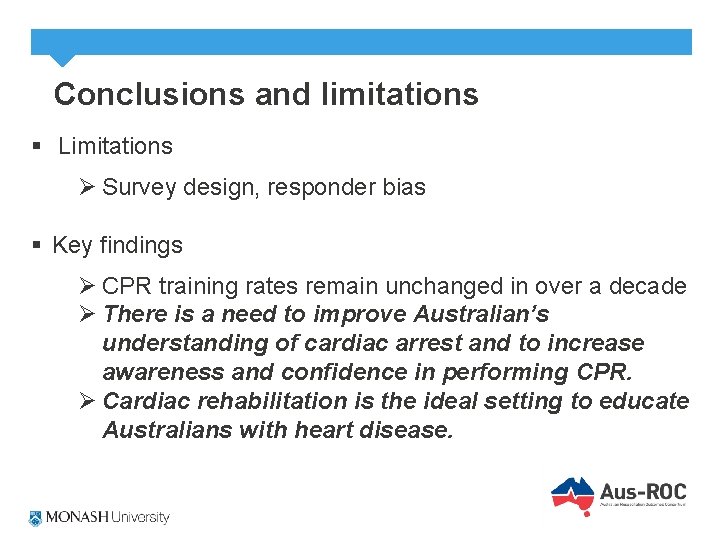 Conclusions and limitations § Limitations Ø Survey design, responder bias § Key findings Ø