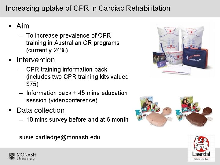 Increasing uptake of CPR in Cardiac Rehabilitation § Aim – To increase prevalence of