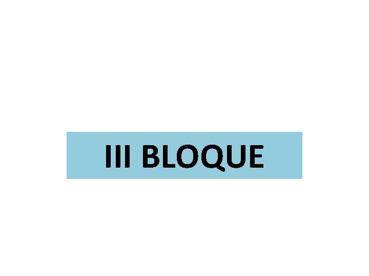 III BLOQUE 