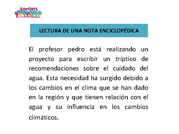 Objetivo del taller LECTURA DE UNA NOTA ENCICLOPÉDICA El profesor pedro está realizando un