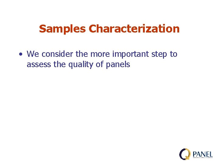 Samples Characterization • We consider the more important step to assess the quality of