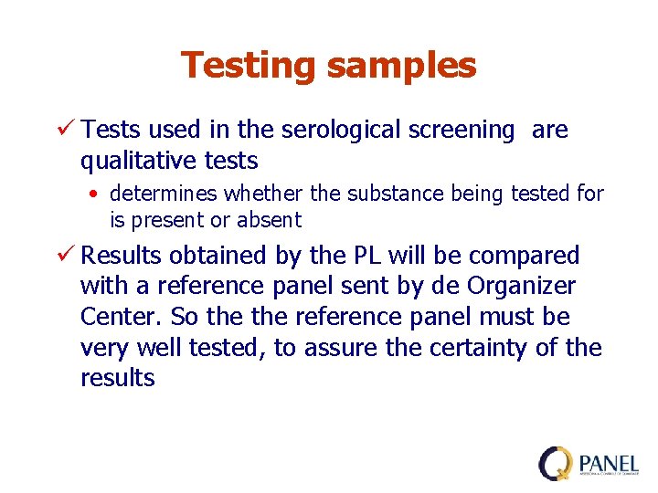 Testing samples ü Tests used in the serological screening are qualitative tests • determines