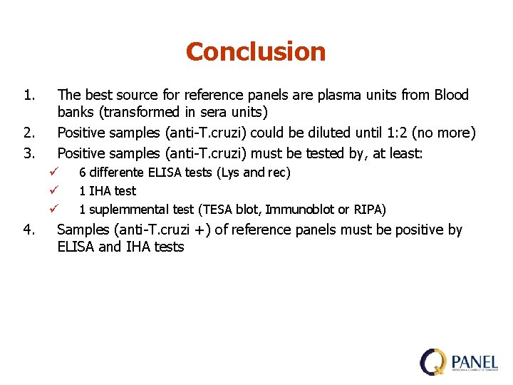 Conclusion 1. 2. 3. The best source for reference panels are plasma units from