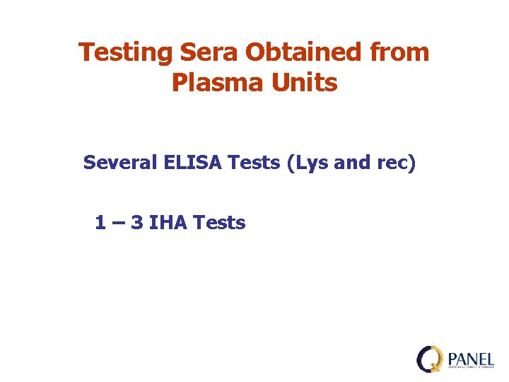 Testing Sera Obtained from Plasma Units Several ELISA Tests (Lys and rec) 1 –