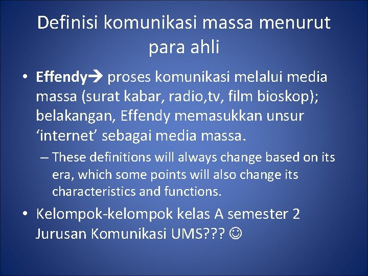 Definisi komunikasi massa menurut para ahli • Effendy proses komunikasi melalui media massa (surat