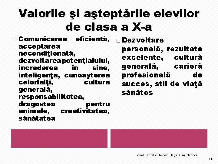 Valorile şi aşteptările elevilor de clasa a X-a � Comunicarea eficientă, acceptarea necondiţionată, dezvoltarea