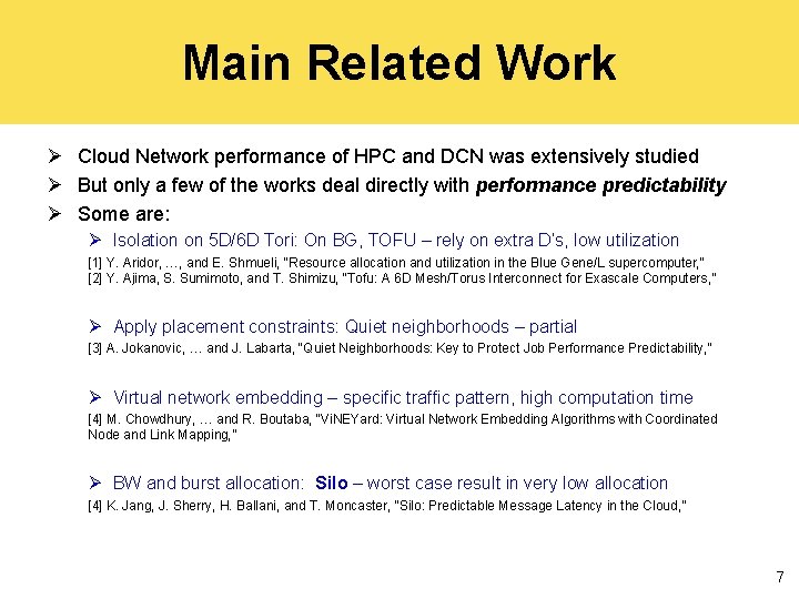 Main Related Work Ø Cloud Network performance of HPC and DCN was extensively studied