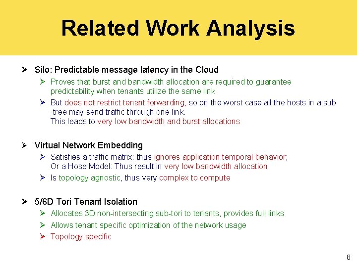 Related Work Analysis Ø Silo: Predictable message latency in the Cloud Ø Proves that