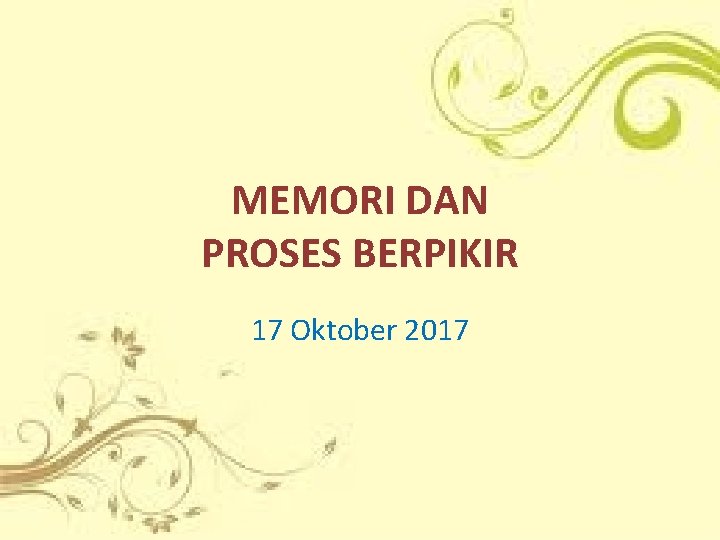 MEMORI DAN PROSES BERPIKIR 17 Oktober 2017 