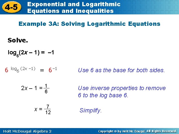 4 -5 Exponential and Logarithmic Equations and Inequalities Example 3 A: Solving Logarithmic Equations