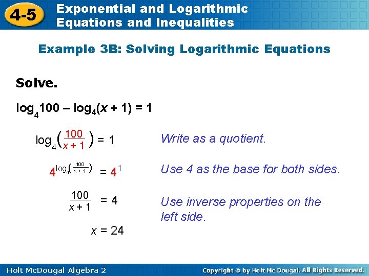 Exponential and Logarithmic Equations and Inequalities 4 -5 Example 3 B: Solving Logarithmic Equations