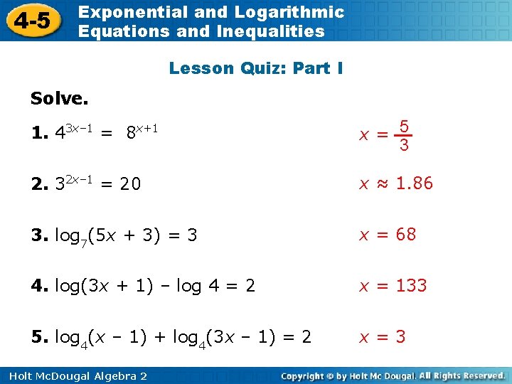 4 -5 Exponential and Logarithmic Equations and Inequalities Lesson Quiz: Part I Solve. 1.