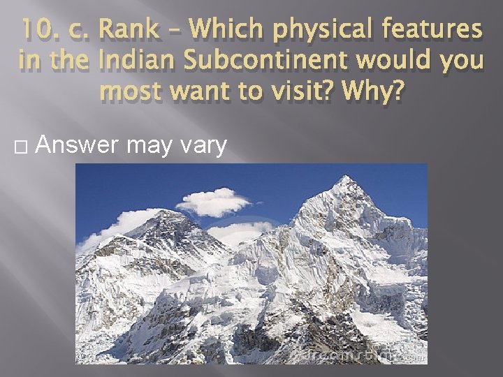 10. c. Rank – Which physical features in the Indian Subcontinent would you most