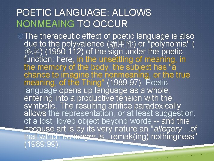 POETIC LANGUAGE: ALLOWS NONMEAING TO OCCUR The therapeutic effect of poetic language is also
