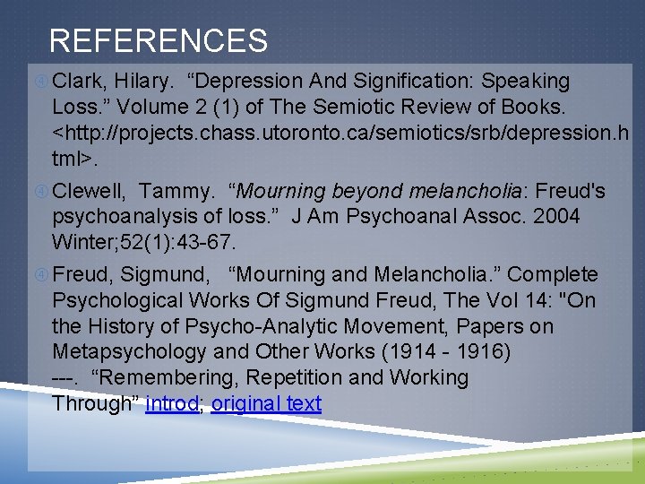 REFERENCES Clark, Hilary. “Depression And Signification: Speaking Loss. ” Volume 2 (1) of The
