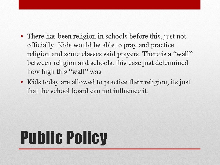  • There has been religion in schools before this, just not officially. Kids