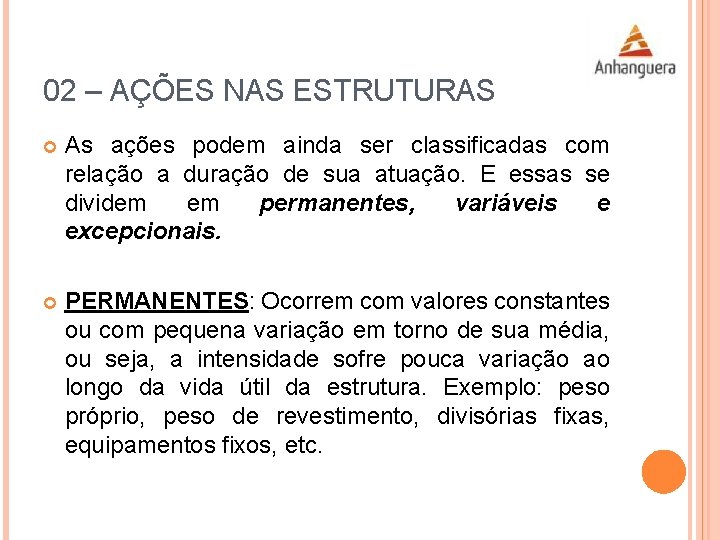 02 – AÇÕES NAS ESTRUTURAS As ações podem ainda ser classificadas com relação a