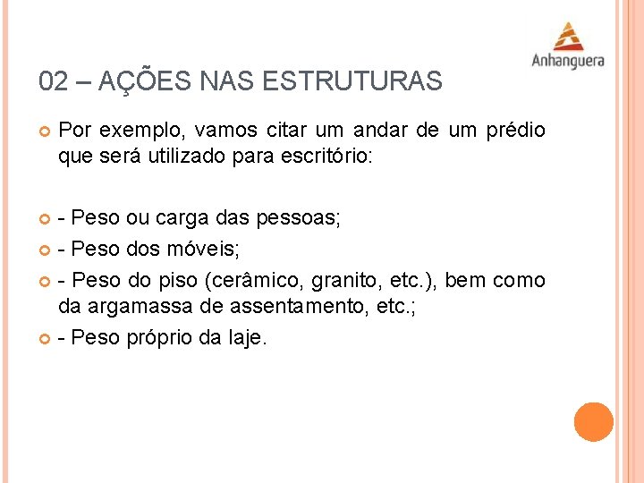 02 – AÇÕES NAS ESTRUTURAS Por exemplo, vamos citar um andar de um prédio