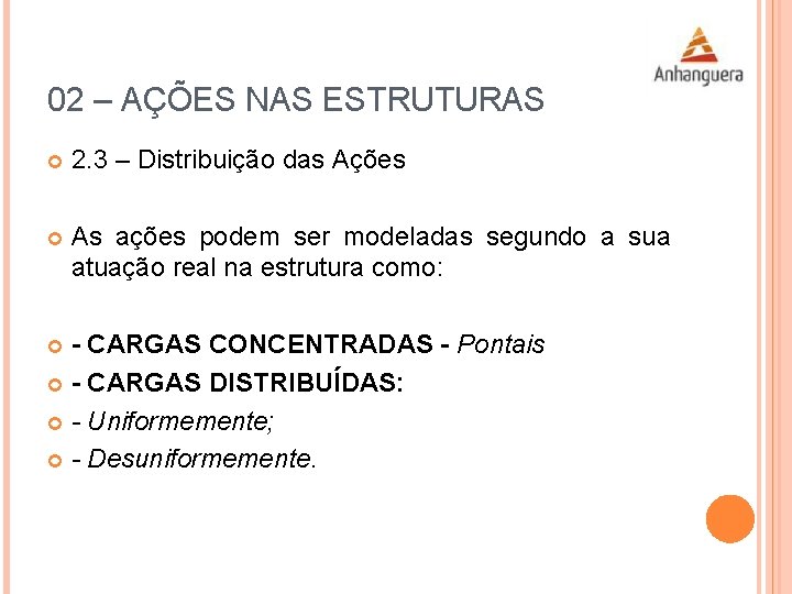 02 – AÇÕES NAS ESTRUTURAS 2. 3 – Distribuição das Ações As ações podem