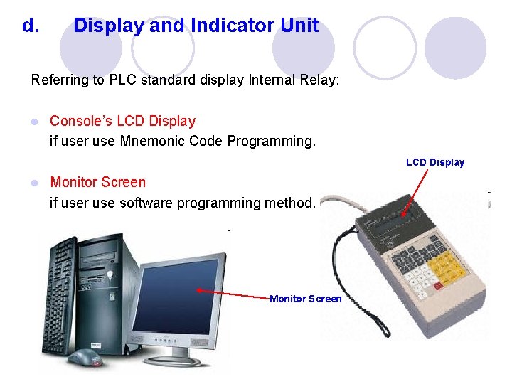 d. Display and Indicator Unit Referring to PLC standard display Internal Relay: l Console’s