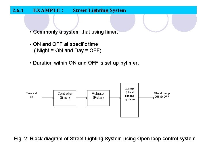 2. 6. 1 EXAMPLE : Street Lighting System • Commonly a system that using