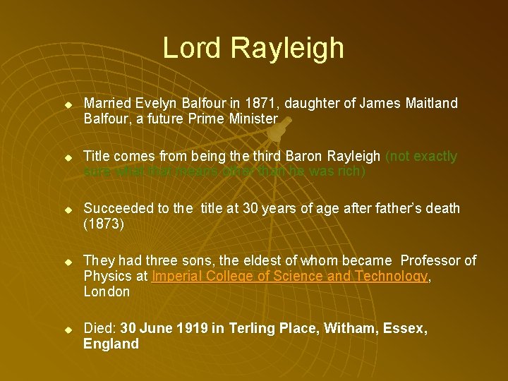 Lord Rayleigh u u u Married Evelyn Balfour in 1871, daughter of James Maitland