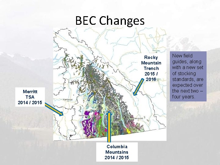 BEC Changes Rocky Mountain Trench 2015 / 2016 Merritt TSA 2014 / 2015 Columbia