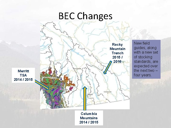 BEC Changes Rocky Mountain Trench 2015 / 2016 Merritt TSA 2014 / 2015 Columbia