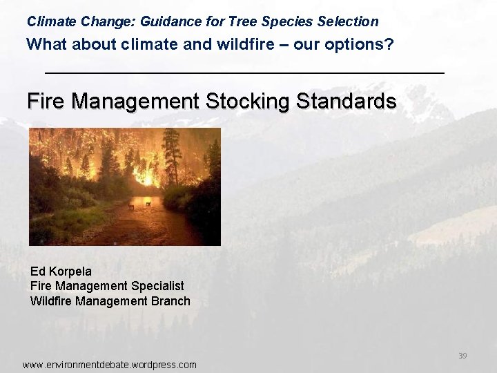 Climate Change: Guidance for Tree Species Selection What about climate and wildfire – our