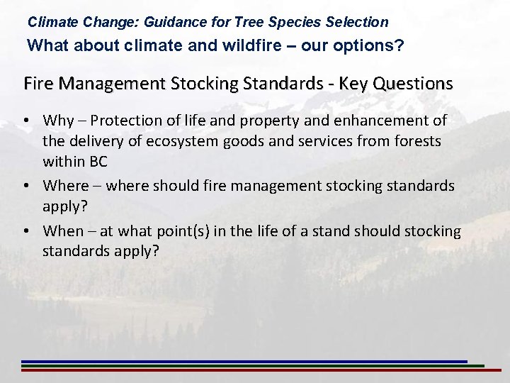 Climate Change: Guidance for Tree Species Selection What about climate and wildfire – our