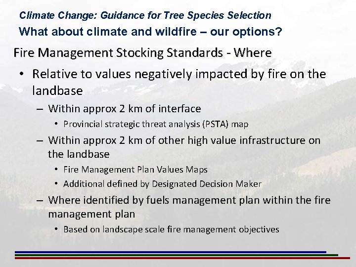 Climate Change: Guidance for Tree Species Selection What about climate and wildfire – our