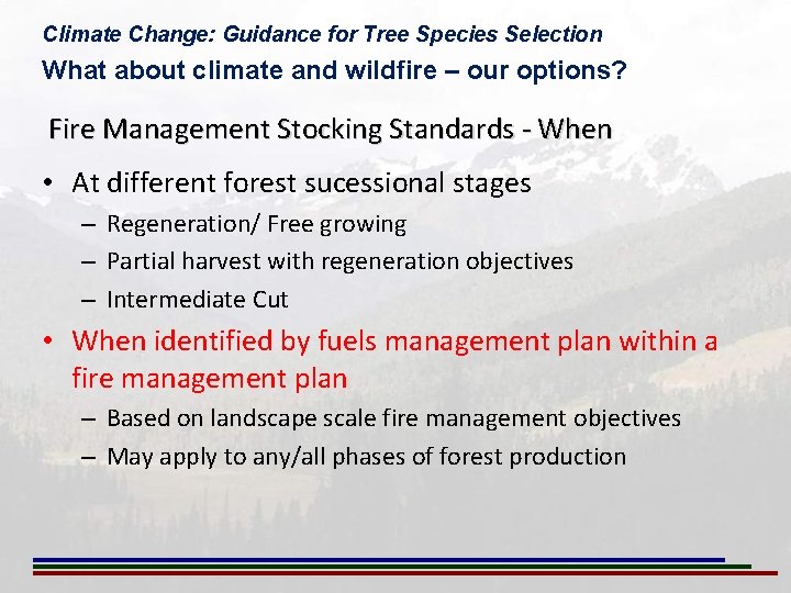 Climate Change: Guidance for Tree Species Selection What about climate and wildfire – our