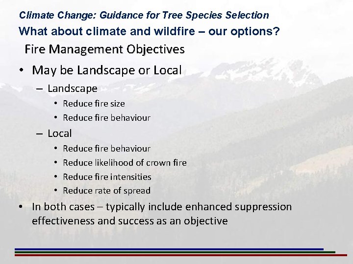 Climate Change: Guidance for Tree Species Selection What about climate and wildfire – our