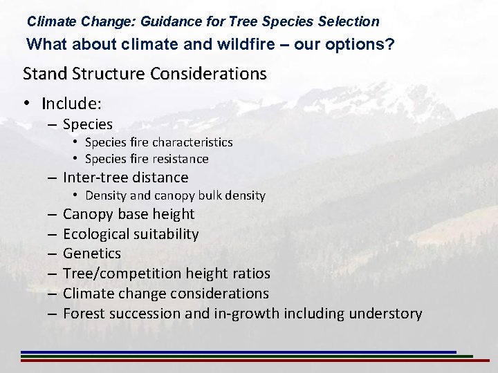Climate Change: Guidance for Tree Species Selection What about climate and wildfire – our