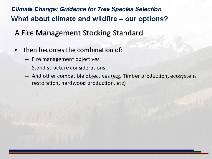 Climate Change: Guidance for Tree Species Selection What about climate and wildfire – our