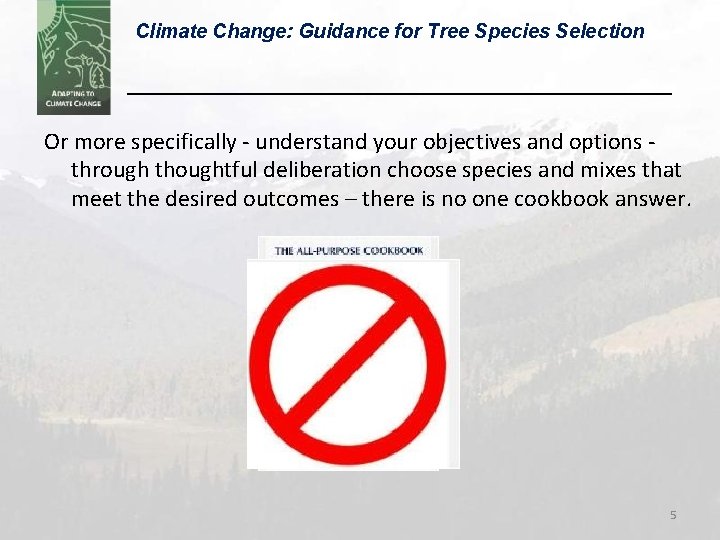 Climate Change: Guidance for Tree Species Selection Or more specifically - understand your objectives