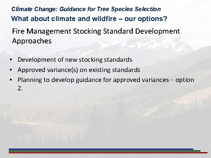 Climate Change: Guidance for Tree Species Selection What about climate and wildfire – our