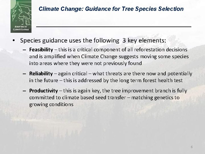 Climate Change: Guidance for Tree Species Selection • Species guidance uses the following 3