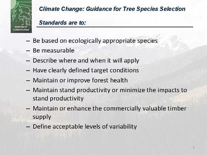 Climate Change: Guidance for Tree Species Selection Standards are to: Be based on ecologically