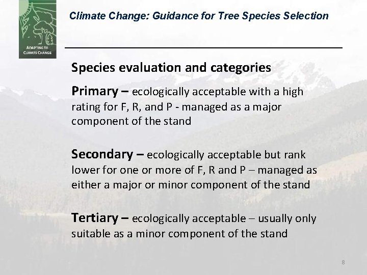 Climate Change: Guidance for Tree Species Selection Species evaluation and categories Primary – ecologically