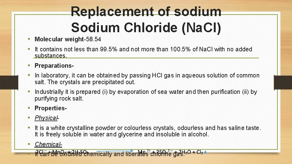 Replacement of sodium Sodium Chloride (Na. Cl) • Molecular weight-58. 54 • It contains