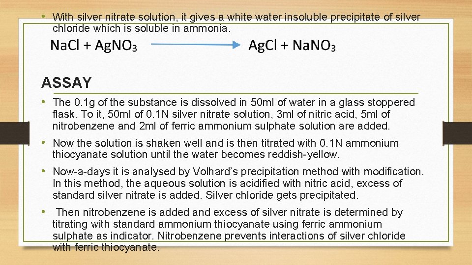  • With silver nitrate solution, it gives a white water insoluble precipitate of