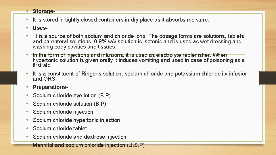  • • Storage. It is stored in tightly closed containers in dry place