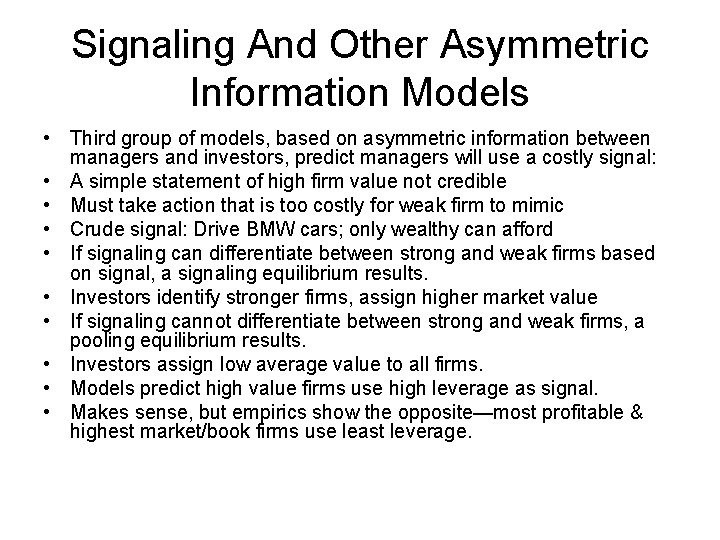 Signaling And Other Asymmetric Information Models • Third group of models, based on asymmetric