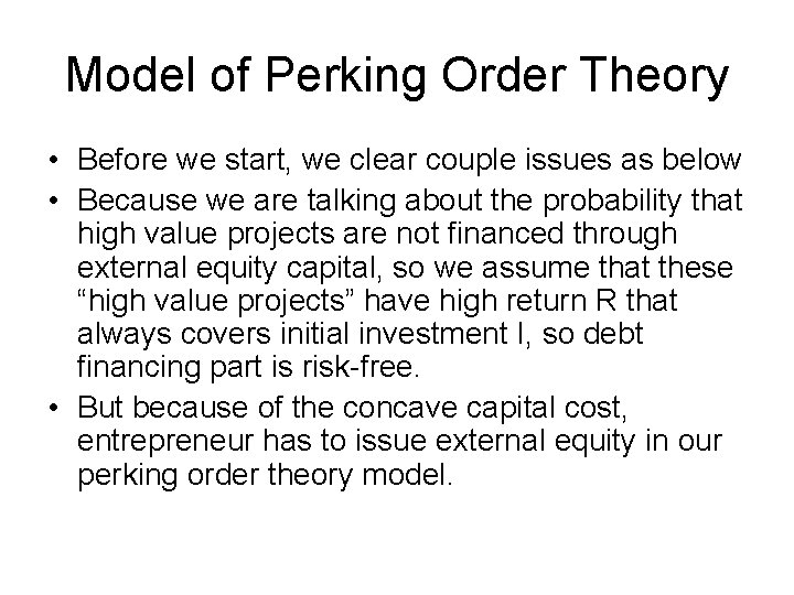 Model of Perking Order Theory • Before we start, we clear couple issues as
